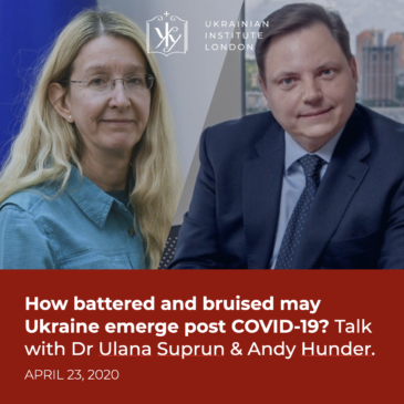 How battered and bruised may Ukraine emerge post COVID-19? Talk with Dr Ulana Suprun & Andy Hunder