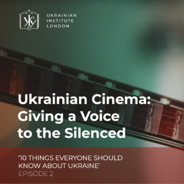 Ukrainian cinema: giving a voice to the silenced. 10 things everyone should know about Ukraine, Episode 2