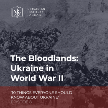 The Bloodlands: Ukraine in World War II. 10 things everyone should know about Ukraine, Episode 8