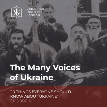 The many voices of Ukraine. 10 things everyone should know about Ukraine, Episode 5